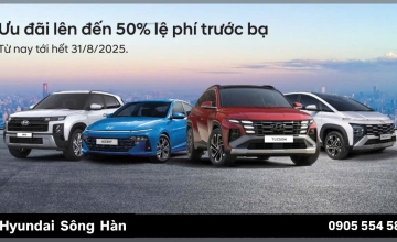 ƯU ĐÃI ĐẶC BIỆT THÁNG 8 – ƯU ĐÃI LÊN ĐẾN 50% LỆ PHÍ TRƯỚC BẠ